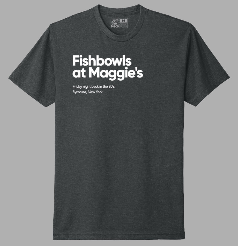 Fishbowls at Maggie’s
